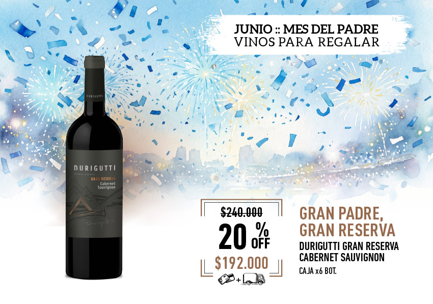 promo junio mes del padre durigutti gran reserva cabernet sauvignon caja x6